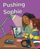 Pushing Sophie: Phonics Phase 5