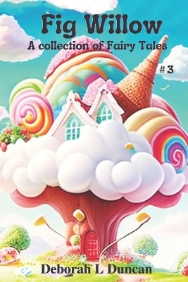 Fig Willow: A collection of Fairy Tales #3
