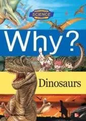 WHY? DINOSAURS