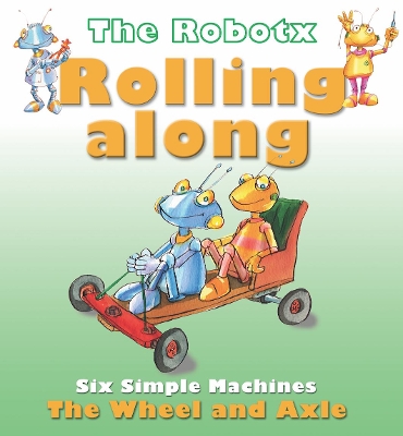 Rolling Along: The Wheel and Axle