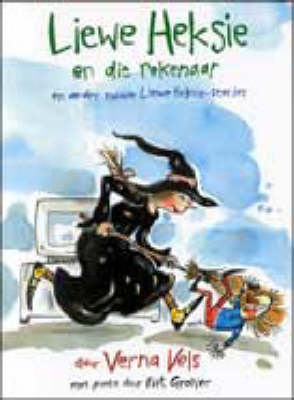 Liewe Heksie En Die Rekenaar En Ander Nuwe Liewe Heksie-stories