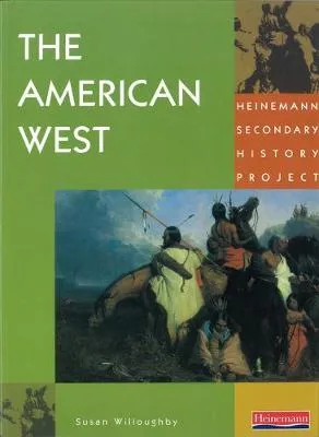 Heinemann Secondary History Project: American West Core Edition