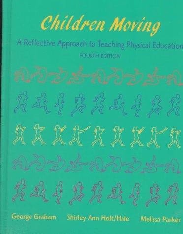 Children Moving: a Reflective Approach to Teaching Physical Education