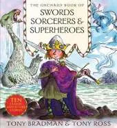 The Orchard Book of Swords Sorcerers and Superheroes