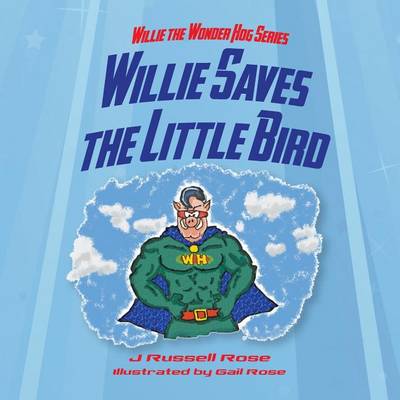 Willie Saves the Little Bird