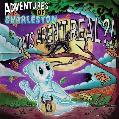Adventures of Charleston: Cat Aren't Real?!