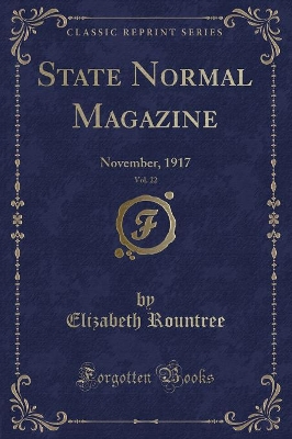 State Normal Magazine, Vol. 22: November, 1917 (Classic Reprint)