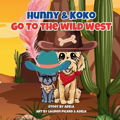 Hunny & Koko Go To The Wild West