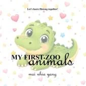 My First Zoo Animals: Let's Learn Hmong Together!