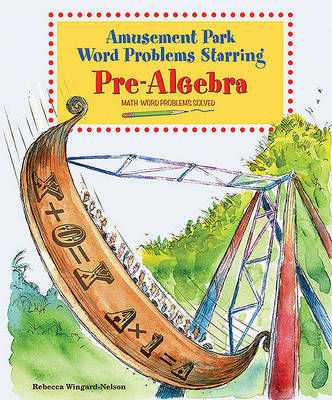Amusement Park Word Problems Starring Pre-algebra: Math Word Problems Solved