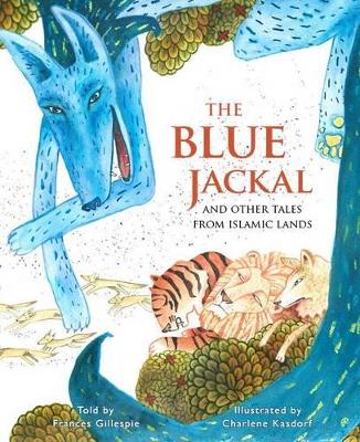 The Blue Jackal: And Other Tales from Islamic Lands
