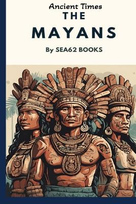 Ancient Times: The Mayans