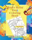 Maya's Rainy Day Coloring Book with Activities: Coloring Book with Activities