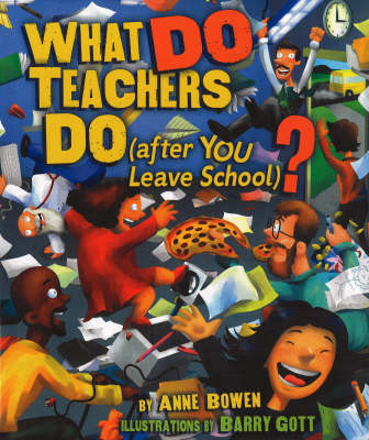 What Do Teachers Do: (After You Leave School)
