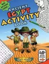 Ancient Egypt Activity Book: Mazes, Word Find Puzzles, Dot-to-Dot Games, Coloring