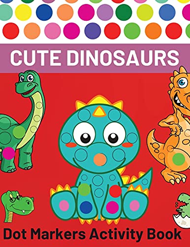 Dot Markers Activity Book: Dot Coloring Books For Toddlers Paint Daubers Marker Art Creative Kids Activity Book