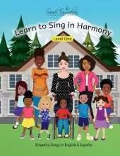 Learn to Sing in Harmony: Level One: Empathy Songs in English & Español