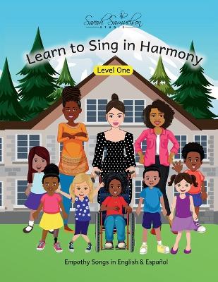 Learn to Sing in Harmony: Level One: Empathy Songs in English & Español