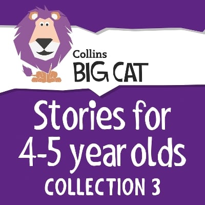 Stories for 4 to 5 year olds: Collection 3