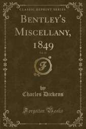 Bentley's Miscellany, 1849, Vol. 25 (Classic Reprint)