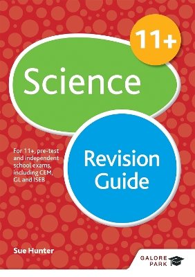 11+ Science Revision Guide: For 11+, pre-test and independent school exams including CEM, GL and ISEB