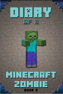 Minecraft: Diary of a Minecraft Zombie Book 2: Extraordinary Masterpiece from Amazon #1 Minecraft Bestselling Author