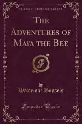 The Adventures of Maya the Bee (Classic Reprint)