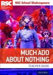 RSC School Shakespeare: Much Ado About Nothing: Teacher Guide