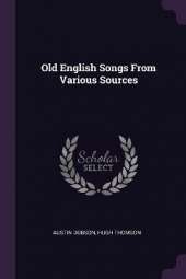 Old English Songs From Various Sources