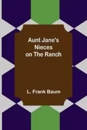 Aunt Jane's Nieces on the Ranch
