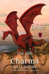 The Land of Dragor: Book 1: The Gift of Charms