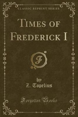 Times of Frederick I (Classic Reprint)