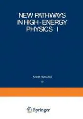 New Pathways in High-Energy Physics I: Magnetic Charge and Other Fundamental Approaches