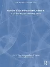 Habitats in the United States, Grade K: STEM Road Map for Elementary School