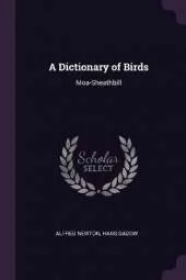 A Dictionary of Birds: Moa-Sheathbill