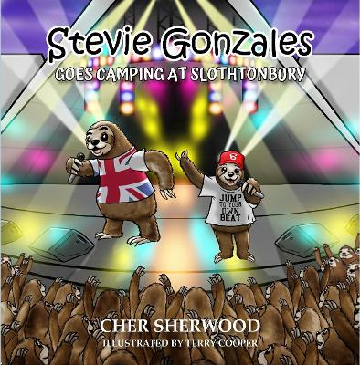 Stevie Gonzales: Goes Camping at Slothtonbury