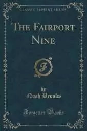 The Fairport Nine (Classic Reprint)