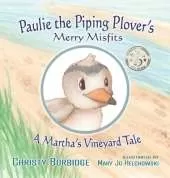 Paulie the Piping Plover's Merry Misfits: A Martha's Vineyard Tale