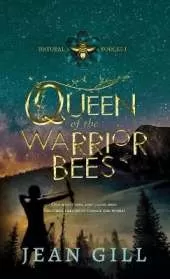 Queen of the Warrior Bees: One misfit girl and 50,000 bees
