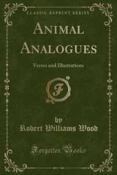 Animal Analogues: Verses and Illustrations (Classic Reprint)