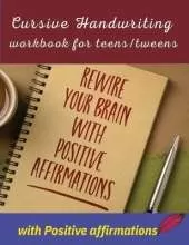 Cursive handwriting workbook for teens/tweens with positive affirmation: Handwriting Practice workbook for teens/tweens: Handwriting Practice workbook for children 8+ years and teens/tweens