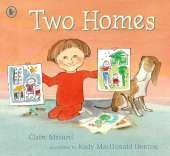 Two Homes: A reassuring and award-winning story about separation and divorce for young children age 2-6