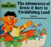 Adventures of Ernie and Bert in Twiddlebug Land