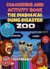 The Diabolical Dung Disaster Colouring & Activity Book: for Boys & Girls Ages 4 5 6 7 8 - Amazing, Challenging Activities including Puzzles, Mazes, Dot-to-Dot, Word Search, Spot The Difference, Counting, Adding, Number Bonds to 10 & Cursive Writing