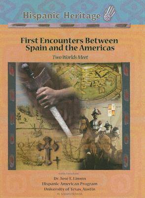 First Encounters Between Spain and the Americas: Two Worlds Meet