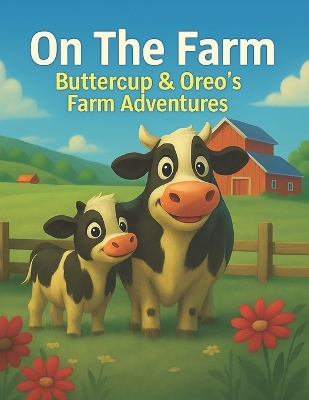 On The Farm: Buttercup & Oreos Farm Adventures