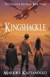Kingshackle: The Conjurer Fellstone Book Three