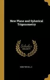 New Plane and Spherical Trigonometry