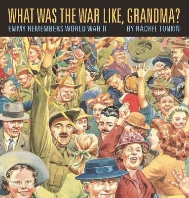 What Was The War Like, Grandma?