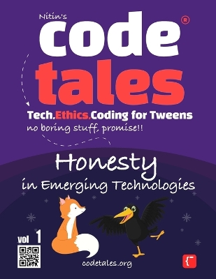 Code Tales, Vol 1 : Honesty in Emerging Technologies